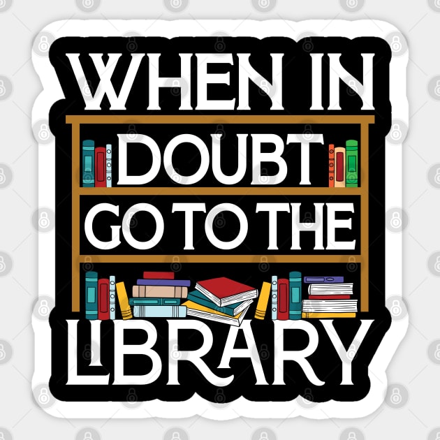 Book Reading Lovers When In Doubt Go To The Library Bookworm Sticker by Sowrav